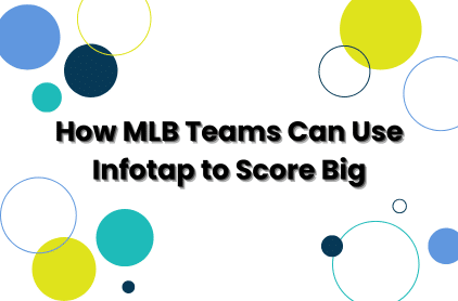 Hit a Home Run with Fan Data: How MLB Teams Can Use Infotap to Score Big