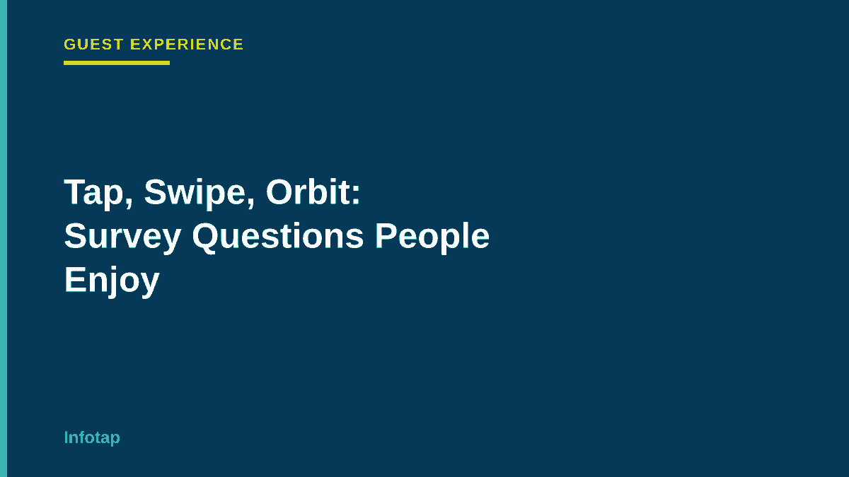 Tap, Swipe, Orbit: Designing Survey Questions People Enjoy