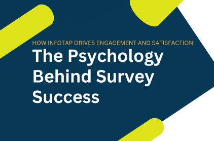 The Psychology of Survey Satisfaction: What Infotap Has Learned
